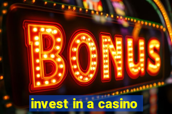 invest in a casino