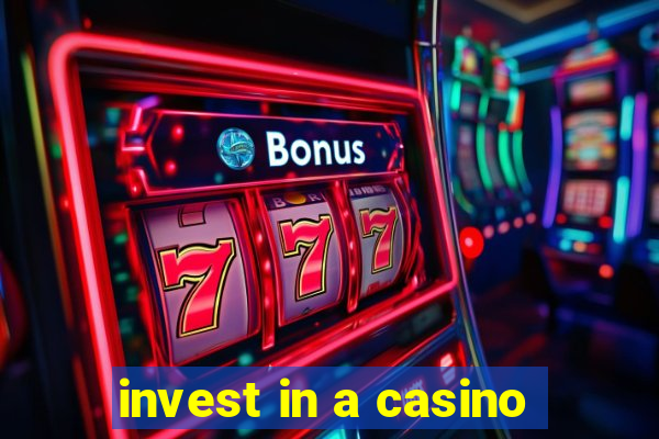 invest in a casino