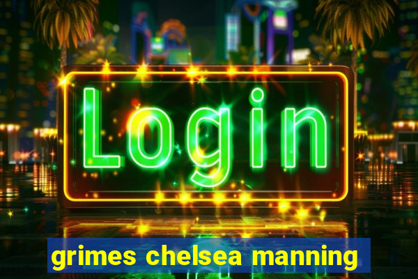 grimes chelsea manning