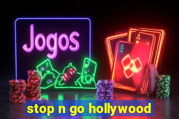 stop n go hollywood