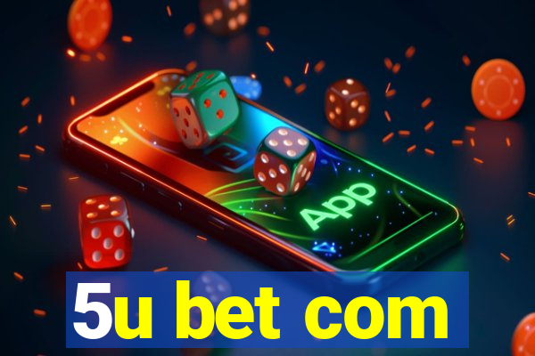 5u bet com