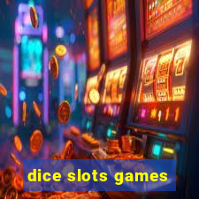 dice slots games