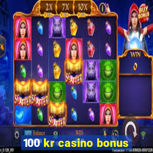 100 kr casino bonus