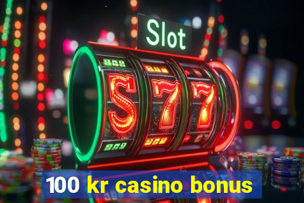 100 kr casino bonus