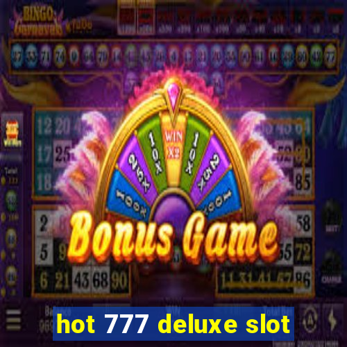 hot 777 deluxe slot