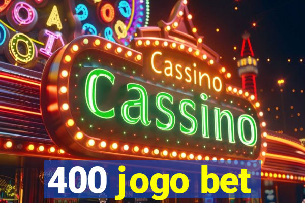 400 jogo bet