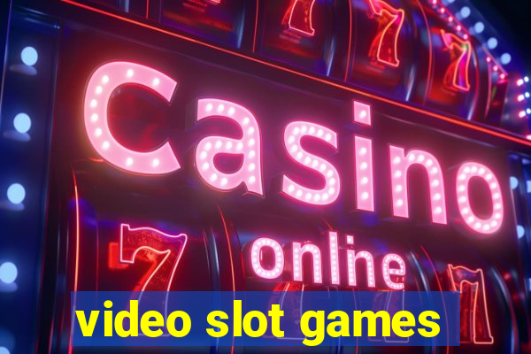 video slot games