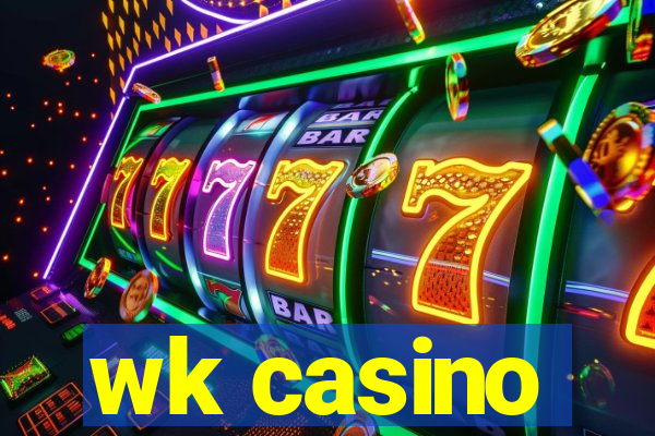 wk casino