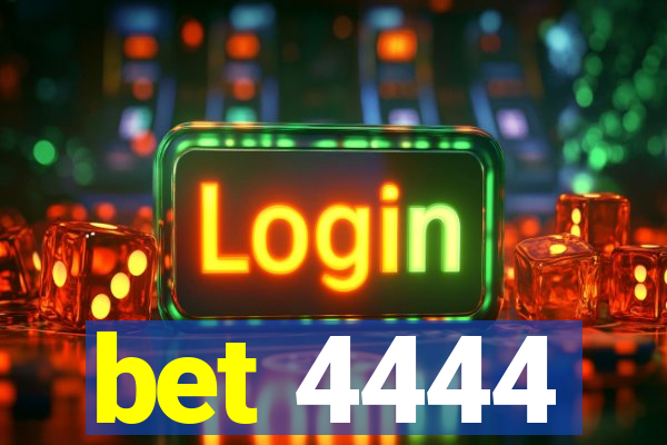 bet 4444