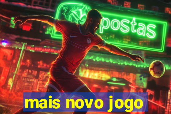 mais novo jogo