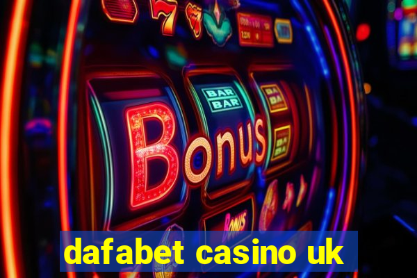 dafabet casino uk