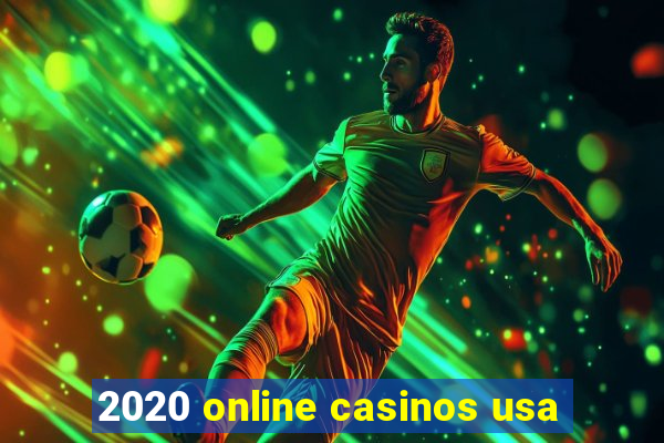 2020 online casinos usa