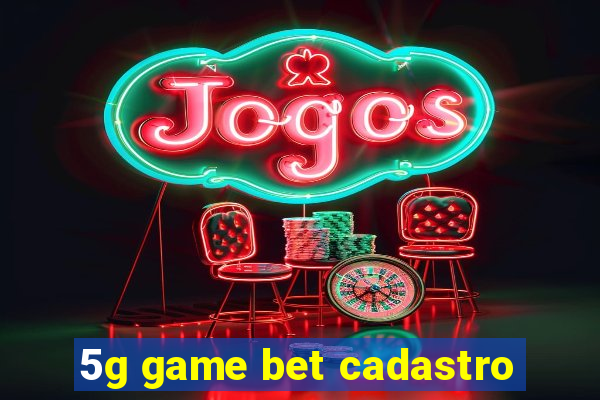 5g game bet cadastro