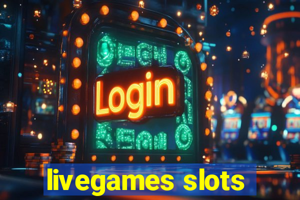 livegames slots