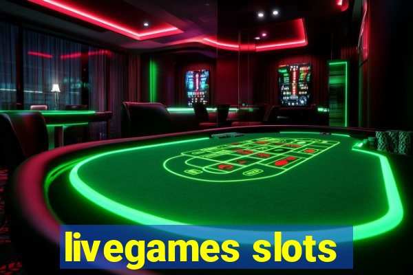 livegames slots