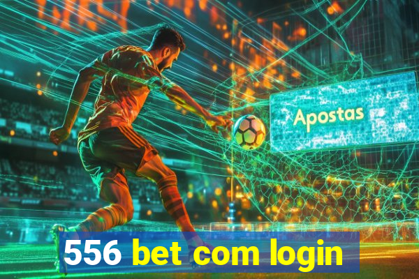 556 bet com login