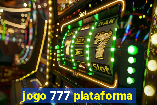 jogo 777 plataforma