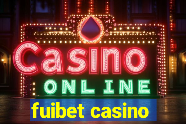 fuibet casino