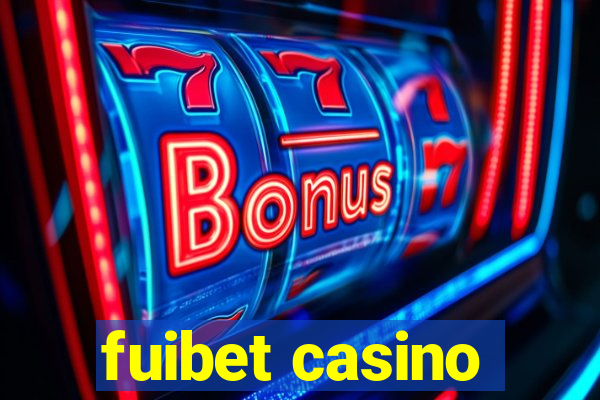 fuibet casino