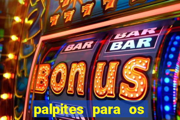 palpites para os jogos de hoje a noite