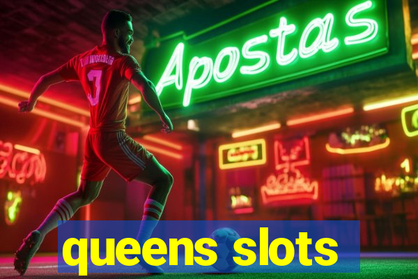 queens slots