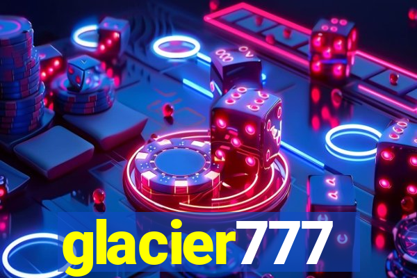 glacier777