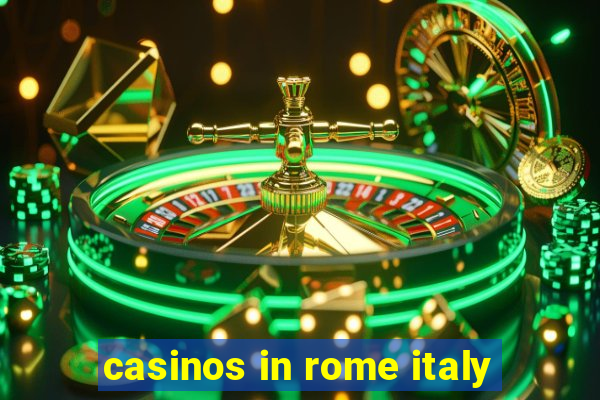 casinos in rome italy