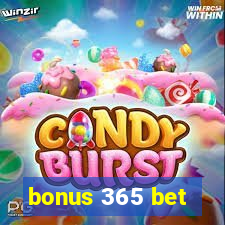 bonus 365 bet