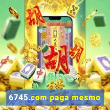 6745.com paga mesmo