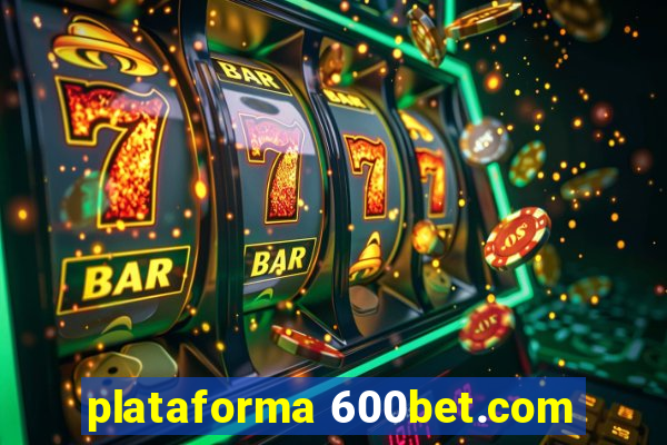 plataforma 600bet.com