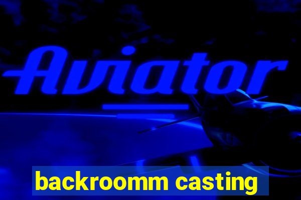 backroomm casting