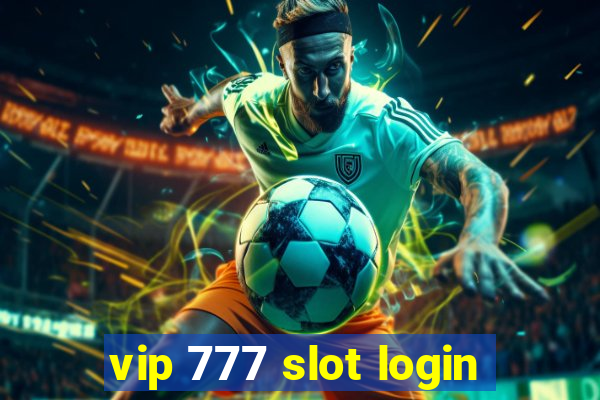 vip 777 slot login