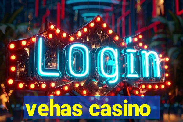 vehas casino