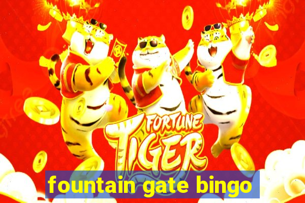 fountain gate bingo