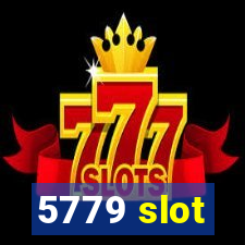 5779 slot