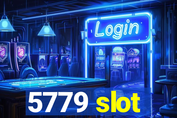 5779 slot