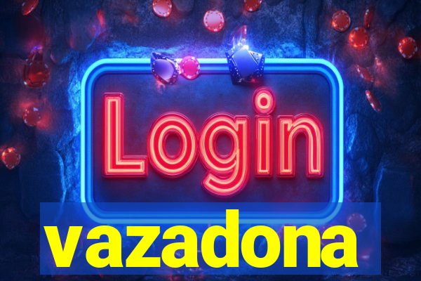 vazadona