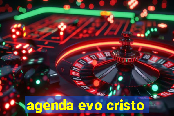 agenda evo cristo