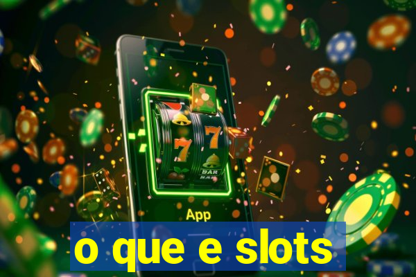 o que e slots