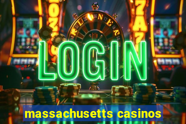 massachusetts casinos