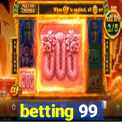 betting 99