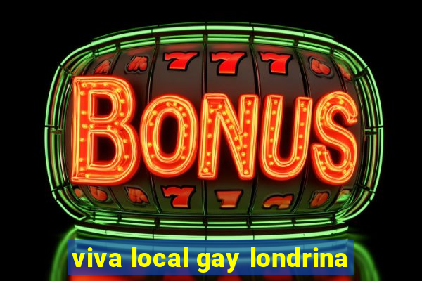 viva local gay londrina