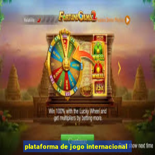 plataforma de jogo internacional