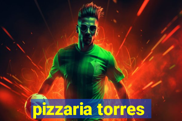 pizzaria torres