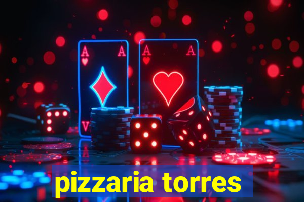 pizzaria torres