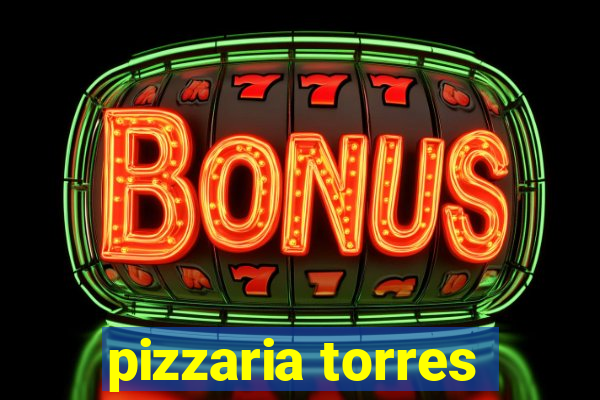 pizzaria torres