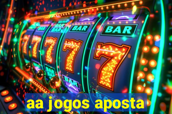 aa jogos aposta