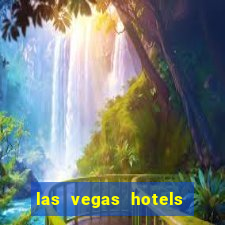 las vegas hotels with casino