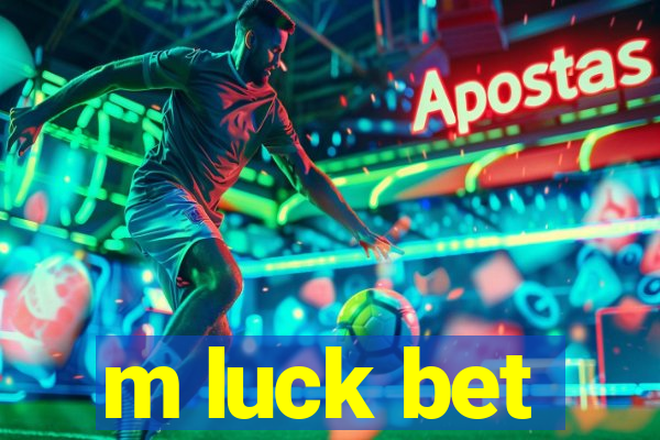 m luck bet