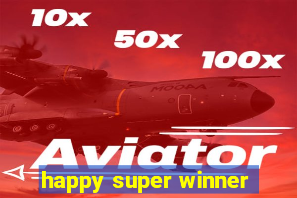 happy super winner